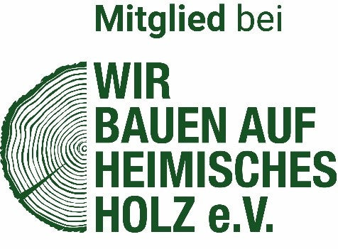 Wir sind Gründungsmitglied bei „Wir bauen auf heimisches Holz e.V.“